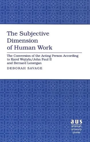 Deborah Savage The Subjective Dimension of Human Work (Hardback) - Image 1 of 1