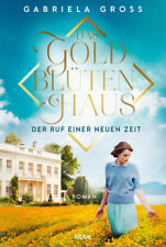 Gabriela Groß / Das Goldblütenhaus - Der Ruf einer neuen Zeit