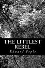 The Littlest Rebelby Peple New 9781490368092 Fast Free Shipping