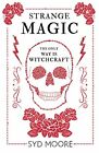 Strange Magic: An Ess** Witch Museum Mystery-Syd Moore