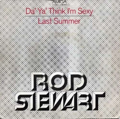 Rod Stewart - Da' Ya' Think I'm Sexy / Last Summer 7" Single Vinyl Electro 81312 - Immagine 1 di 4