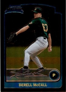 2003 BOWMAN CHROME - RC #259 DERELL MCCALL OAKLAND ATHLETICS