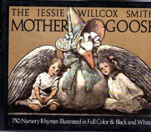 The Jessie Willcox Smith Mother Goose : Careful and Full Selection of the Rhymes - Imagen 1 de 2