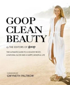 Goop Clean Beauty: The Ultimate Guide to a Healthy Body, a Natural Glow and a Ha - Picture 1 of 1