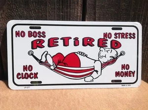 Retired No Boss Stress Money Novelty License Plate Auto Car Vehicle Truck Tag - Picture 1 of 1