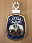 Hatters Mild Pump Clip With Back Clip Brewed By The Robinson Family Stockport.