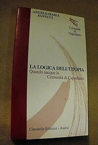Angelo Maria Fanucci LA LOGICA DELL'UTOPIA quando naque la comunità di Capodarco - Imagen 1 de 1