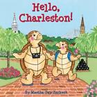 Hello, Charleston! by Martha Zschock (English) Board Book Book
