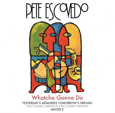 2 CDs Pete Escovedo WHATCHA GONNA DO | exzellent (C5538) - Bild 1 von 4