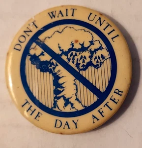 Don't Wait Until the Day After Pinback approx. 1.75 inches - Picture 1 of 2