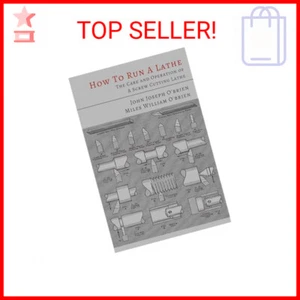 How to Run a Lathe: The Care and Operation of a Screw Cutting Lathe Paperback – - Picture 1 of 1