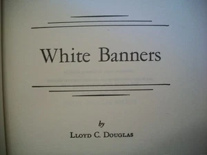White Banners (Lloyd C. Douglas, 1936 Hardcover) - Picture 1 of 9