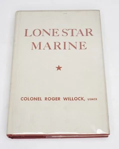 Lone Star Marine by Colonel Roger Willock 1961 HCDJ Self Publish USMC Biography - Picture 1 of 11