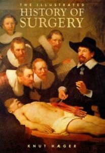 The Illustrated History of Surgery by Haeger, Knut Hardback Book The Cheap Fast