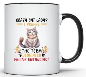 CRAZY CAT LADY COFFEE MUG, I PREFER DEDICATED FELINE ENTHUSIAST, FUNNY CAT LOVER - Picture 1 of 1