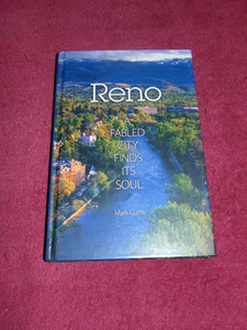 SIGNED 2015 HB BOOK: "RENO: A FABLED CITY FINDS ITS SOUL" BY MARK CURTIS - Picture 1 of 11