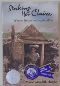 Staking Her Claim : Women Homesteading the West by Marcia Meredith Hensley - Imagen 1 de 1
