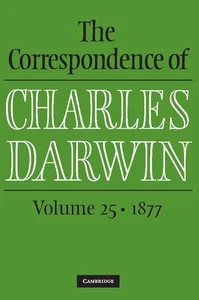 The Correspondence of Charles Darwin: Volume 25, 1877 By Darwin, Charles Charle - Picture 1 of 1