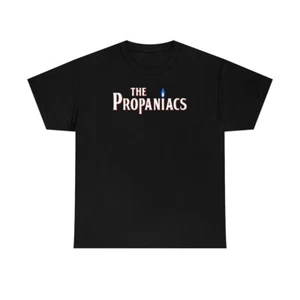 Propaniacs (King of the Hill) Neuheit T-Shirt - Bild 1 von 6
