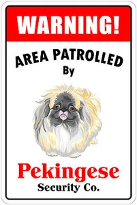 *Aluminum* Warning Area Patrolled By Pekingese 8"X12" Metal Novelty Sign - Picture 1 of 2