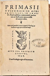 PRIMASII UTICENSIS IN AFRICA EPISCOPI, IN OMNES D. PAULI... 1537. Pelagius - Picture 1 of 4