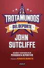 Trotamundos del deporte/ Sport Globetrotters, Oprawa miękka od Sutcliffe, John, B...