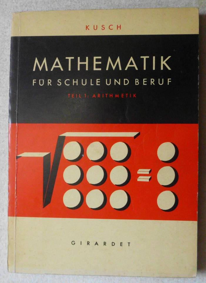 Lothar Kusch, Mathematik - Teil 1. Arithmetik. W. Girardet, 3. Auflage 1955.  - Bild 1 von 1