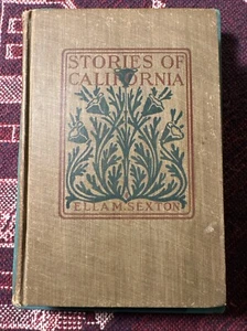 STORIES OF CALIFORNIA By Ella M. Sexton, Illus.. 1903 HB Reprint Of 1902 Ed. - Bild 1 von 12