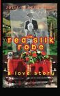 The Red Silk Robe: A Love Story,Julia Cynthia Kent