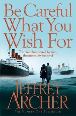 Be Careful What You Wish For (The Clifton Chronicles) by Archer, Jeffrey - Image 1 of 1