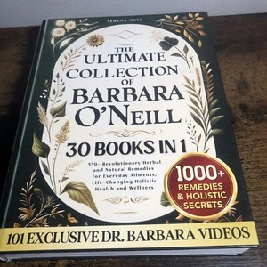The Ultimate Collection of Barbara O'Neill: 550+ Revolutionary Herbal and Nat... - Picture 1 of 12