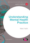 Mark Haith Understanding Mental Health Practice (Hardback)
