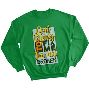 Sudadera jersey para mujer Quit Trying To Fix Me conciencia sobre la salud mental #MHA - Imagen 1 de 34