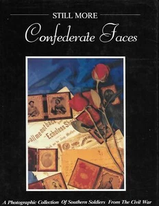 Still More Confederate Faces (Signed) A Photographic Collection of Southern - Picture 1 of 1