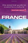 France - Culture Smart!: The Essential Guide to Customs & Culture By Barry Toma
