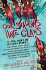 Our Shadows Have Claws: 15 Latin American Monster Stories by Amparo Ortiz (Engli