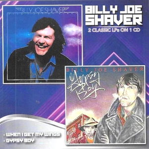 BILLY JOE SHAVER - When I Get My Wings / Gypsy Boy [2 Classic LPs, 1 CD] Sealed - Picture 1 of 4