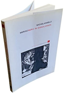 MICHELANGELO MERISI NERO IN DISSOLVENZA CONTATTO EDIZIONI 2005 - Picture 1 of 14