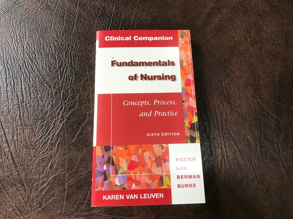 FUNDAMENTALS OF NURSING 6th Edition Clinical Companion Van Leuven  Kozier Erb  - Image 1 of 1