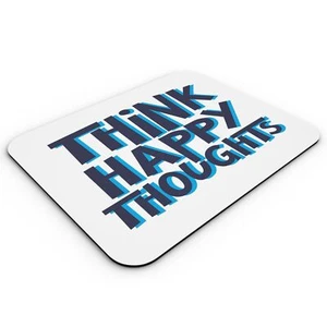Tapis de Souris Think Happy Thoughts Citation Inspirante Typo Citation - Afbeelding 1 van 2