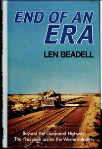 End of an Era - Beyond the Gunbarrel Highway ; by Len Beadell - HC - Picture 1 of 5