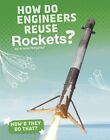How Do Engineers Reuse Rockets?, Library by Ringstad, Arnold, Like New Used, ...