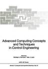 Advanced Computing Concepts and Techniques in Control Enginee... - 9783642835506