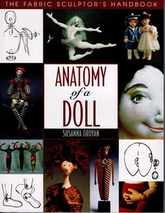 Anatomy of a Doll. the Fabric Sculptor's Handbook, SUSANNA OROYAN - Picture 1 of 2