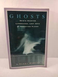 Ghosts : Ohio's Haunted Landscapes by Randy McNutt (1996, Paperback) - Picture 1 of 12
