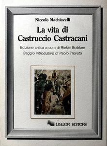 NICCOLÒ MACHIAVELLI VITA CASTRUCCIO CASTRACANI LUCCA ED. RIEKIE BRAKKEE CRITIC - Picture 1 of 3