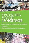 Knowing About Language: Linguistics And The Secondary English Classroom (Nationa