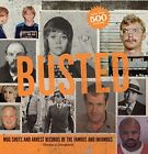 Busted: Mug Shots and Arrest Records of the... by Thomas J. Craughwell Paperback