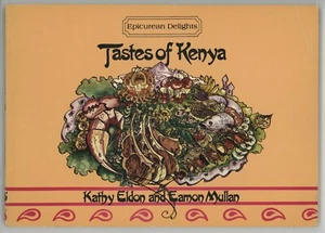 East African Cookbook Kenyan TASTES OF KENYA Kathy Eldon Eamon Mullan - Foto 1 di 7
