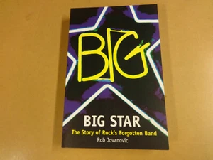 BOOK / BIG STAR - THE STORY OF ROCK'S FORGOTTEN BAND (ROB JOVANOVIC) - Picture 1 of 3